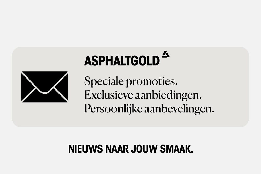 Nieuwsbriefvoordelen van Asphaltgold: speciale acties, exclusieve aanbiedingen en persoonlijke aanbevelingen.